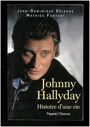 Seller image for Johnny Hallyday : Histoire d'une vie for sale by Bouquinerie Le Fouineur