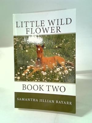 Seller image for Little Wild Flower: Book Two for sale by World of Rare Books