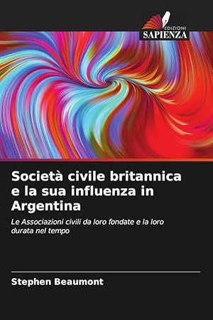 Bild des Verkufers fr Societ civile britannica e la sua influenza in Argentina zum Verkauf von moluna