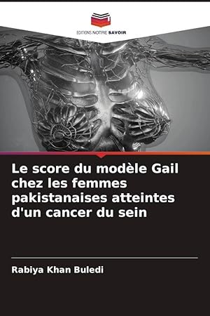 Seller image for Le score du modle Gail chez les femmes pakistanaises atteintes d\ un cancer du sein for sale by moluna