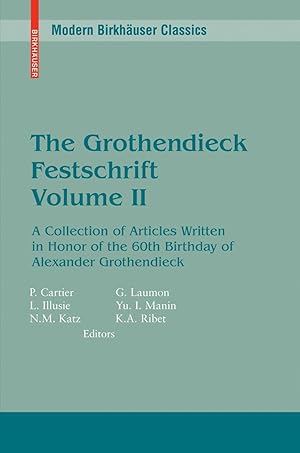Bild des Verk�ufers f�r The Grothendieck Festschrift, Volume II: A Collection of Articles Written in Honor of the 60th Birthday of Alexander Grothendieck zum Verkauf von moluna