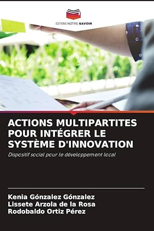 Image du vendeur pour ACTIONS MULTIPARTITES POUR INT�GRER LE SYST�ME D\ INNOVATION mis en vente par moluna