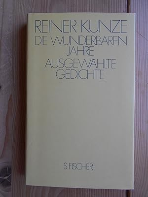 Die wunderbaren Jahre : Prosa; Ausgewählte Gedichte.