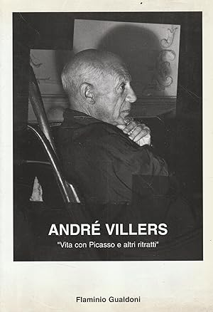 André Villers "Vita con Picasso e altri ritratti"