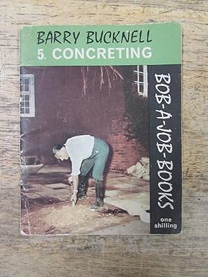 Seller image for BOB-A-JOB-BOOKS 5. CONCRETING for sale by Happyfish Books