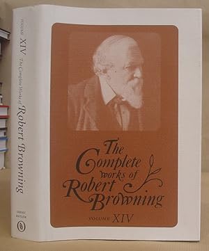 Seller image for The Complete Works Of Robert Browning With Variant Readings And Annotations Volume XIV [ 14 ] ( The Agamemnon of schylus - La Saisiaz - Dramatic Idyls ) for sale by Eastleach Books