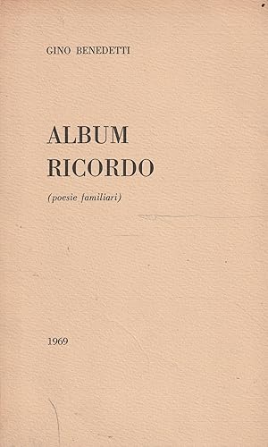 Autografato! Album ricordo (poesie familiari) di Gino Benedetti