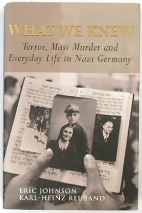 Imagen del vendedor de What We Knew: Terror, Mass Murder and Everyday Life in Nazi Germany a la venta por PsychoBabel & Skoob Books