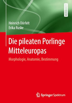 Seller image for Die pileaten Porlinge Mitteleuropas: Morphologie, Anatomie, Bestimmung. for sale by Wissenschaftl. Antiquariat Th. Haker e.K