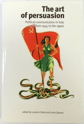 Immagine del venditore per The Art of Persuasion: Political Communication in Italy from 1945-1990s venduto da PsychoBabel & Skoob Books