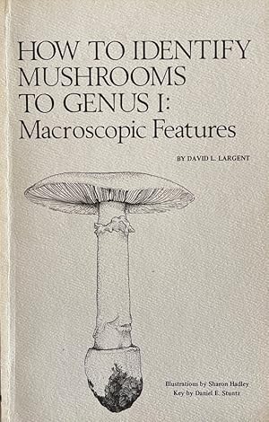 Seller image for How to Identify Mushrooms to Genus I: Macroscopic Features. for sale by Wissenschaftl. Antiquariat Th. Haker e.K