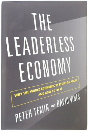 Image du vendeur pour The Leaderless Economy: Why the World Economic System Fell Apart and How to Fix it mis en vente par PsychoBabel & Skoob Books