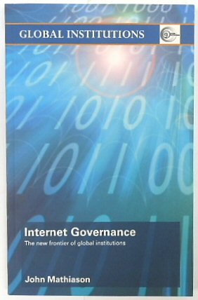 Seller image for Internet Governance: The New Frontier of Global Institutions for sale by PsychoBabel & Skoob Books