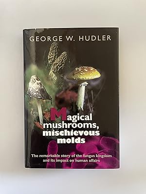 Seller image for Magical Mushrooms, Mischievous Molds. for sale by Wissenschaftl. Antiquariat Th. Haker e.K