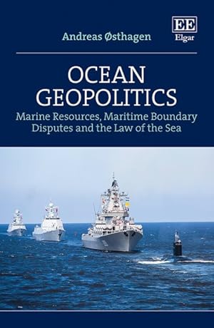 Seller image for Ocean Geopolitics : Marine Resources, Maritime Boundary Disputes and the Law of the Sea for sale by GreatBookPrices