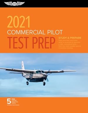 Bild des Verkufers fr Commercial Pilot Test Prep 2021 : Study & Prepare: Pass Your Test and Know What Is Essential to Become a Safe, Competent Pilot from the Most Trusted Source in Aviation Training zum Verkauf von GreatBookPrices