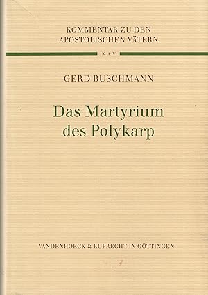 Imagen del vendedor de Das Martyrium des Polykarp (Kommentar zu den Apostolischen Vtern Band 6). bersetzt und erklrt von Gerd Buschmann a la venta por Paderbuch e.Kfm. Inh. Ralf R. Eichmann