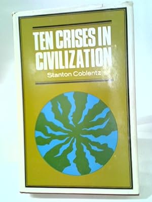 Bild des Verkufers fr Ten Crisis in Civilization zum Verkauf von World of Rare Books