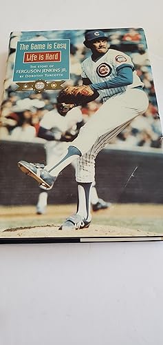 Seller image for Game is Easy Life is Hard the story of Ferguson Jenkins Jr,The for sale by Joes Books