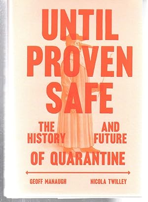 Seller image for Until Proven Safe: The History and Future of Quarantine for sale by EdmondDantes Bookseller