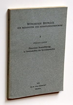 Image du vendeur pour Historische Beweisfhrung in Streitschriften des Investiturstreites. [Mnchener Beitrge zur Medivistik und Renaissance-Forschung, Band 8] mis en vente par Versandantiquariat Hsl