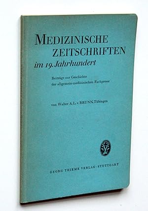 Seller image for Medizinische Zeitschriften im neunzehnten Jahrhundert. Beitrge zur Geschichte der allgemein-medizinischen Fachpresse. for sale by Versandantiquariat Hsl