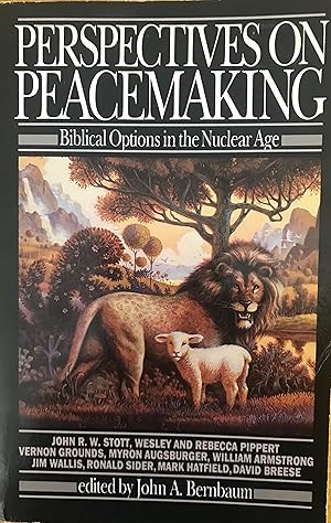 Perspectives on peacemaking: Biblical options in the nuclear age