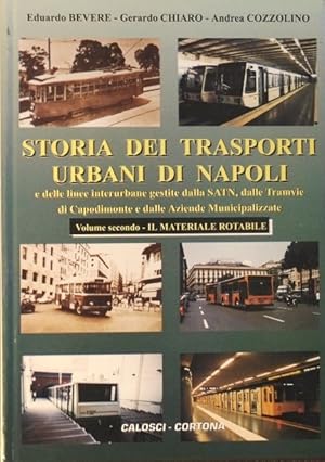 Storia dei Trasporti Urbani di Napoli Volume Secondo : Il Materiale Rotabile