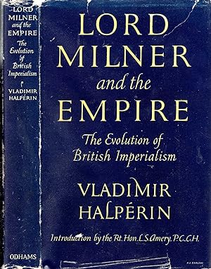 Imagen del vendedor de Lord Milner and the Empire : the evolution of British Imperialism a la venta por Pendleburys - the bookshop in the hills