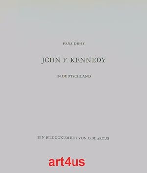 Imagen del vendedor de Prsident John F.Kennedy in Deutschland : Ein Bilddokument. a la venta por art4us - Antiquariat