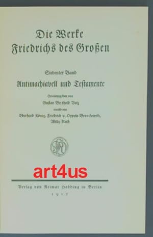 Bild des Verkufers fr Die Werke Friedrichs des Groen : Antimachiavell und Testamente ; Siebenter Band zum Verkauf von art4us - Antiquariat