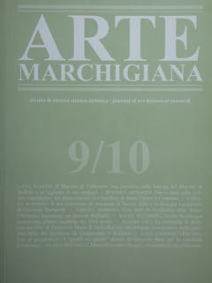 Arte Marchigiana 9 / 10 - 2021/2022. Rivista di ricerca storico-artistica / Journal of art-histor...