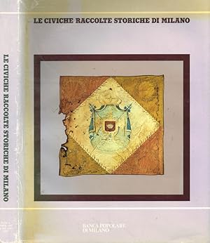 Imagen del vendedor de Le civiche raccolte storiche di Milano a la venta por Biblioteca di Babele