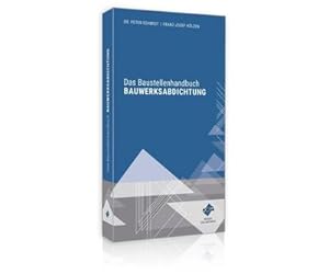 Seller image for Das Baustellenhandbuch BAUWERKSABDICHTUNG for sale by Wegmann1855