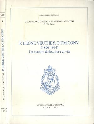 Bild des Verkufers fr P. Leone Veuthey O. F. M. Conv. ( 1869 - 1974 ) Un maestro di dottrina e di vita zum Verkauf von Biblioteca di Babele