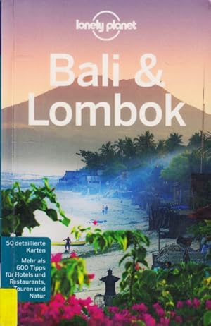 Bild des Verkufers fr Lonely Planet - Bali & Lombok : Mehr als 600 Tipps fr Hotels und Restaurants, Touren und Natur. zum Verkauf von TF-Versandhandel - Preise inkl. MwSt.