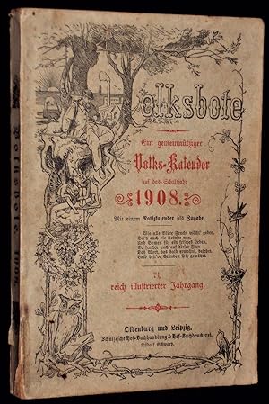 Volksbote. Ein gemeinnütziger Volks-Kalender auf das Schaltjahr 1908.