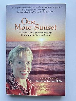 One More Sunset: A True Story of Survival Through Commitment, Trust and Love