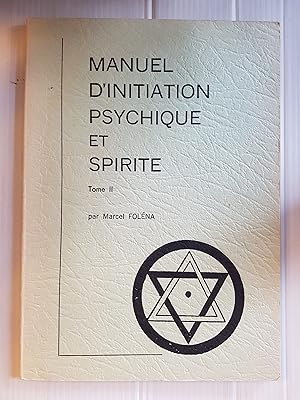 Manuel d'initiation psychique et spirite, tome II