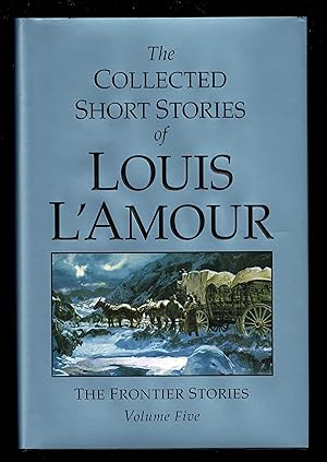 The Collected Short Stories Of Louis L'amour: The Frontier Stories, Volume Five
