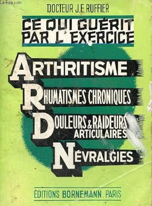 Seller image for Ce qui gurit par l'exercices - tome 2 : arthritisme rhumatismes chroniques douleurs et raideurs articulaires nvralgies. for sale by Le-Livre