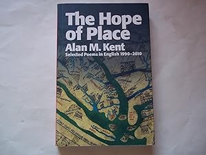 Bild des Verkufers fr The Hope of Place: Selected Poems in English 1990-2010 zum Verkauf von Carmarthenshire Rare Books