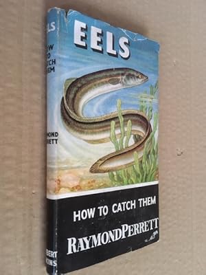 Imagen del vendedor de Eels How to Catch Them a la venta por Raymond Tait