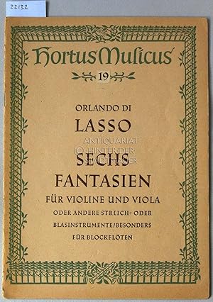 Bild des Verkufers fr Sechs Fantasien fr Violine und Viola, oder andere Streich- oder Blasinstrumente/besonders fr Blockflten. [= Hortus Musicus, 19; Brenreiter-Ausgabe 88] Hrsg. v. Walther Pudelko. zum Verkauf von Antiquariat hinter der Stadtmauer