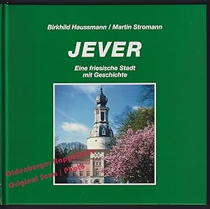 Jever: eine friesische Stadt mit Geschichte - Haussmann, Birkhild