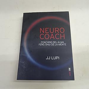 Immagine del venditore per NEURO COACH. Coaching del alma Feng Shui de la mente. venduto da Librera J. Cintas