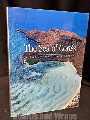 Seller image for The Sea of Cortes A Place with a Future for sale by Boards & Wraps