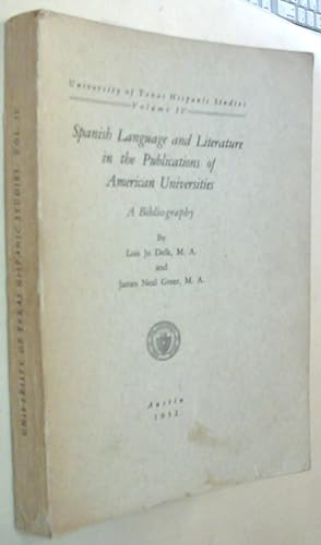 Seller image for Spanish Language and Literature in the Publications of American Universities. A Bibliography. University of Texas Hispanic Studies. Volumen IV for sale by Librera La Candela