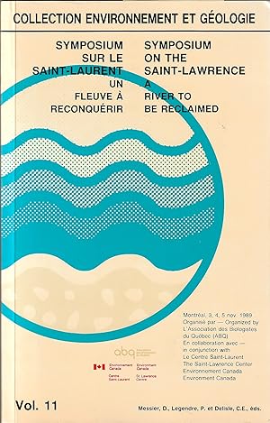 Symposium sur le Saint-Laurent Un fleuve à reconquérir. Symposium on the Saint-Lawrence A River t...