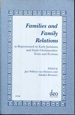Imagen del vendedor de Families and Family Relations: As Represented in Early Judaisms and Early Christianities: Texts and Fictions (Studies in Theology and Religion, Volume 2) a la venta por Turgid Tomes